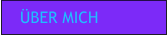 �BER MICH