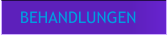 BEHANDLUNGEN